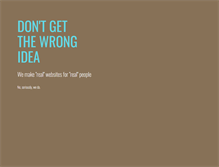 Tablet Screenshot of dontgetthewrongidea.com